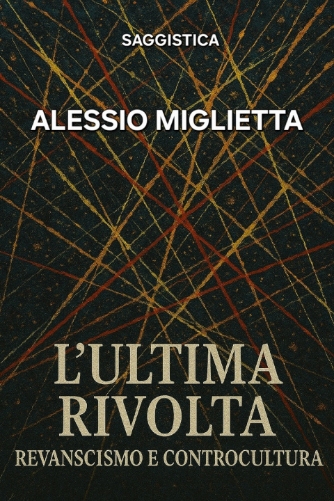 Kniha L'ULTIMA RIVOLTA Alessio Miglietta
