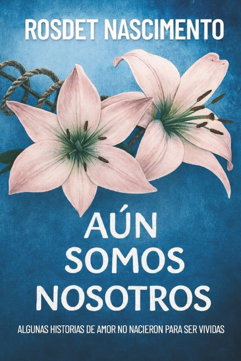 Carte Aún Somos Nosotros Rosdet Nascimento