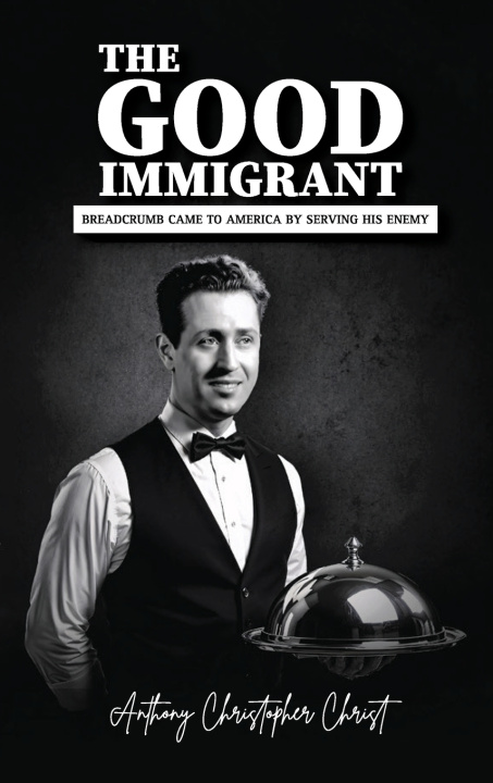 Kniha The Good Immigrant Anthony Christopher Christ