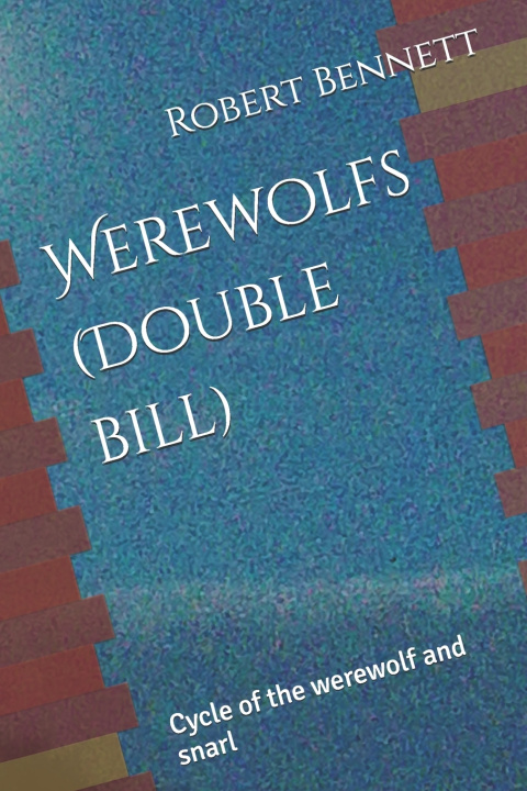 Kniha Werewolfs (Double bill) Robert Paul Bennett