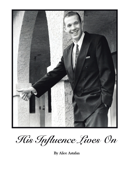 Kniha His Influence Lives On Alice Astafan