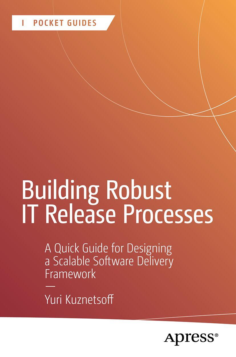 Kniha Building Robust IT Release Processes Yuri Kuznetsoff