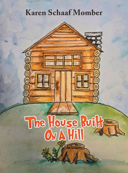 Kniha House Built On A Hill Karen Schaaf Momber