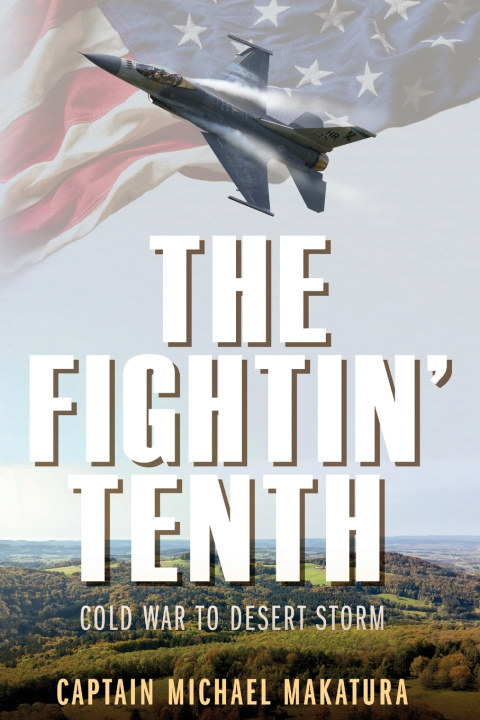 Kniha The Fightin' Tenth Capt. Michael Makatura