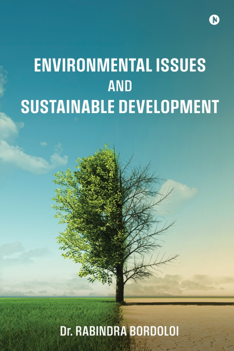 Kniha Environmental Issues and Sustainable Development Dr. Rabindra Bordoloi