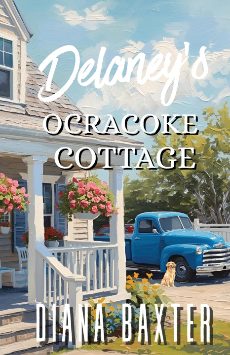 Kniha Delaney's Ocracoke Cottage Diana Baxter