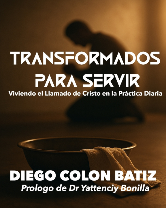 Kniha Transformados para Servir Diego Colon Batiz