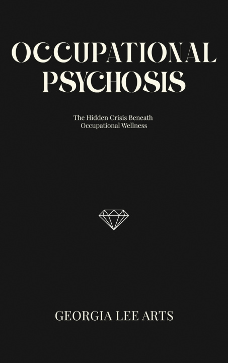 Knjiga Occupational Psychosis Georgia L Arts