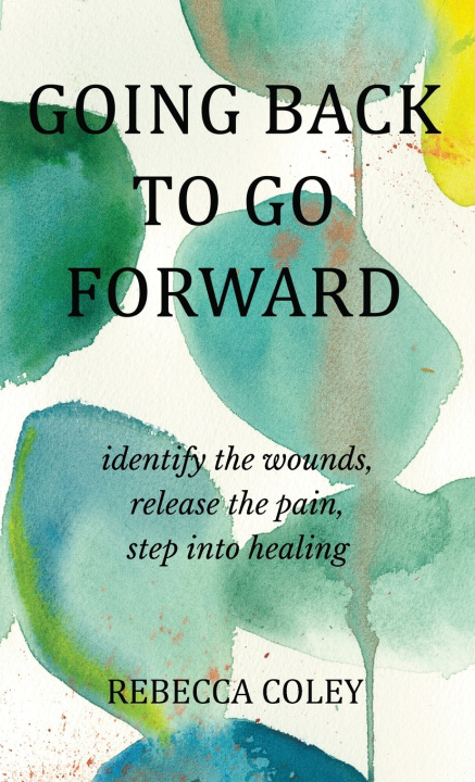 Kniha Going Back to Go Forward Rebecca Coley