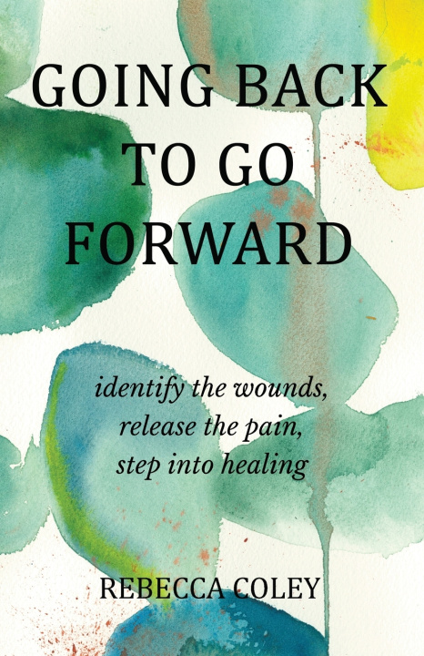 Kniha Going Back to Go Forward Rebecca Coley