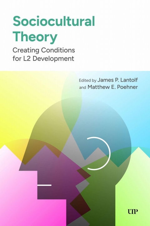 Carte Sociocultural Theory – Creating Conditions for L2 Development James P. Lantolf