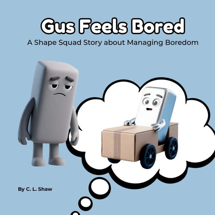 Kniha Gus Feels Bored C. L. Shaw