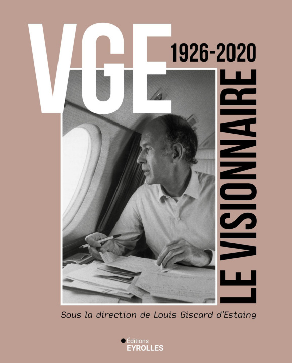Libro VGE, le visionnaire Giscard d'Estaing
