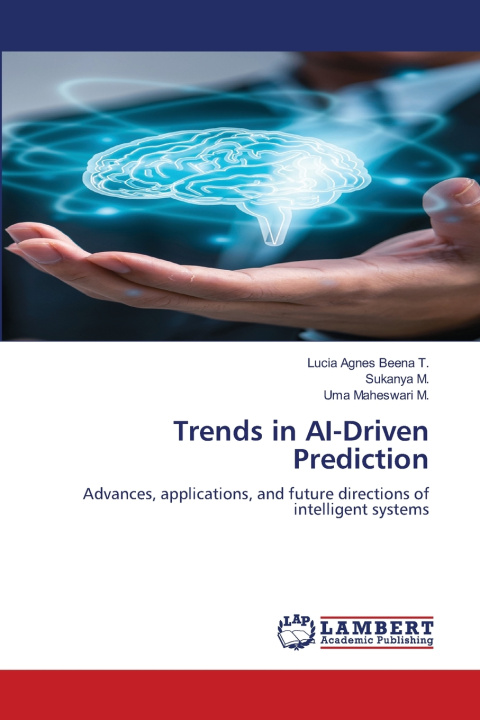 Kniha Trends in AI-Driven Prediction Lucia Agnes Beena T.