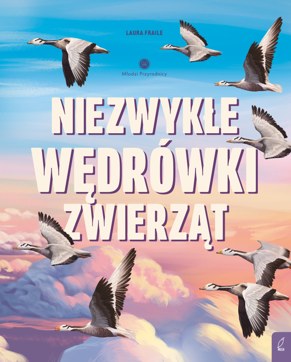 Kniha Niezwykłe wędrówki zwierząt. Młodzi Przyrodnicy Laura Fraile