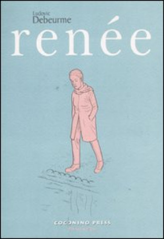 Kniha Renée Ludovic Debeurme