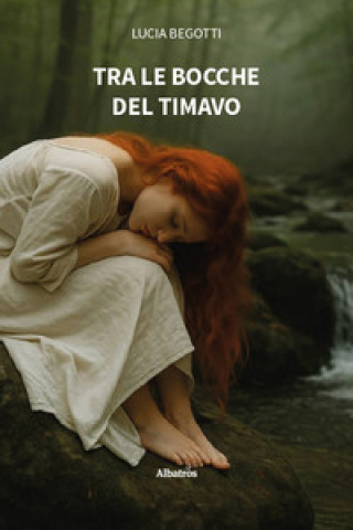 Knjiga Tra le bocche del Timavo Lucia Begotti