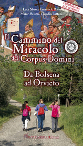 Книга cammino del Miracolo del Corpus Domini. Da Bolsena a Orvieto Luca Sbarra