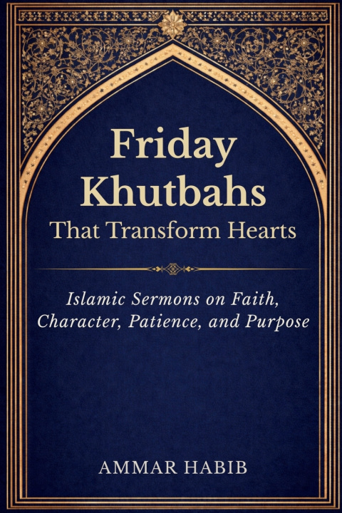 Knjiga Friday Khutbahs That Transform Hearts Ammar Habib