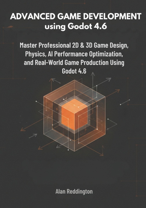 Kniha Advanced Game Development using Godot 4.6 Alan Reddington