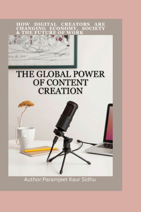 Knjiga THE GLOBAL POWER OF CONTENT CREATION Paramjeet Kaur Sidhu