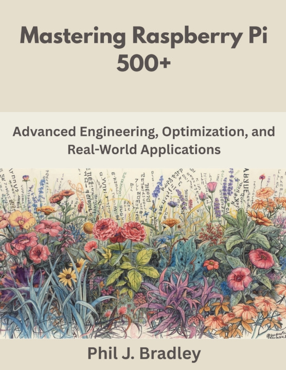 Book Mastering Raspberry Pi 500+ Phil J. Bradley
