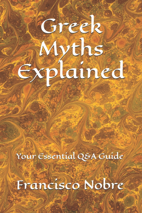 Kniha Greek Myths Explained Francisco Nobre