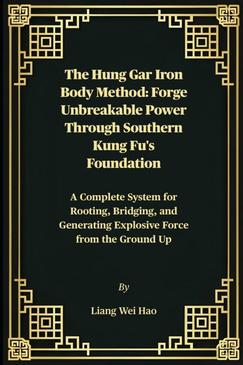Kniha The Hung Gar Iron Body Method Liang Wei Hao