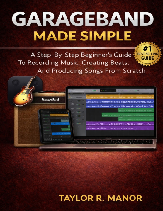 Knjiga GARAGEBAND MADE SIMPLE TAYLOR R. MANOR