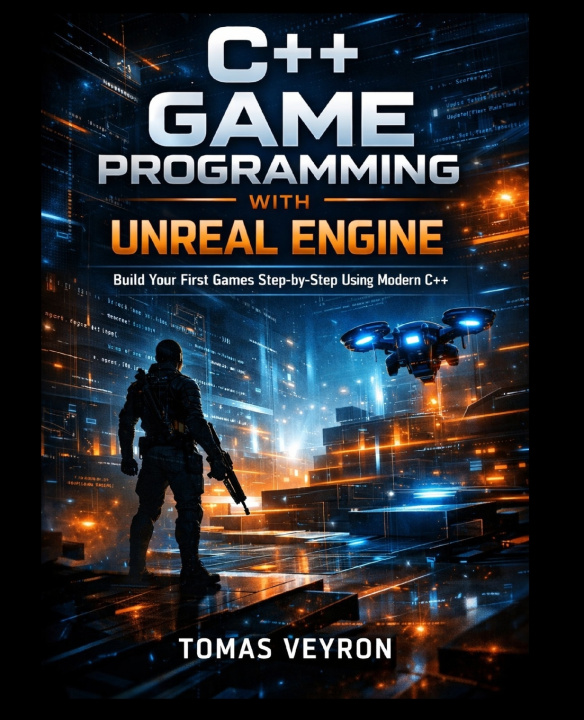 Kniha C++ Game Programming with Unreal Engine Tomas Veyron