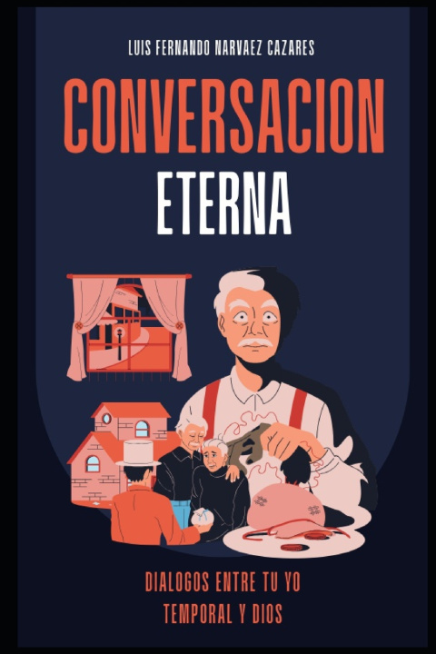 Kniha Conversaciones con dios La Conversación Eterna Luis Fernando Narvaez Cazares
