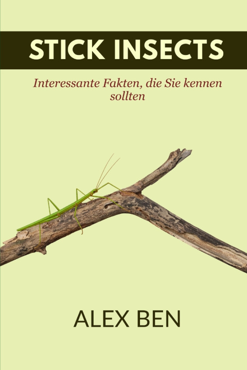 Knjiga Stick Insects Alex Ben
