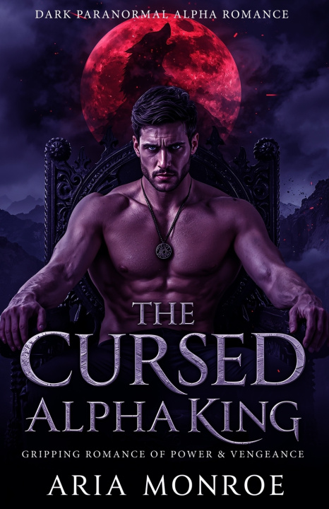 Knjiga The Cursed Alpha King Aria Monroe