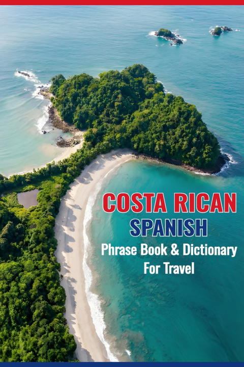 Kniha Costa Rican Spanish Phrasebook & Dictionary for Travel Angelica Sawain