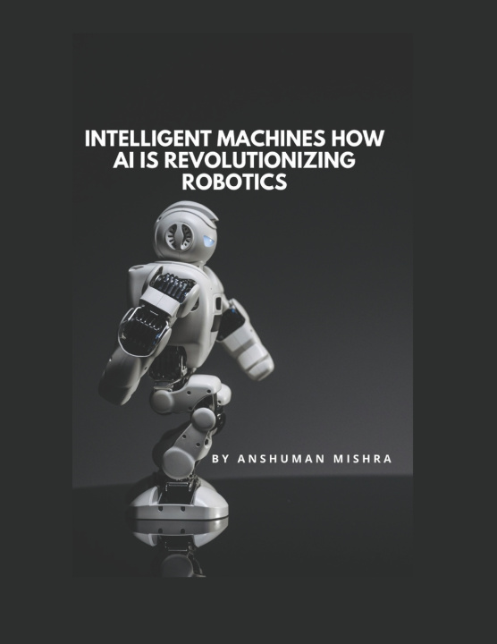 Kniha Intelligent Machines Anshuman Mishra