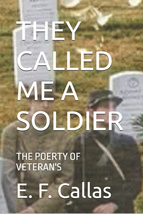 Könyv THEY CALLED ME A SOLDIER E. F. Callas