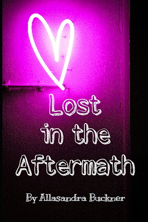 Kniha Lost in the Aftermath Allasandra R Buckner