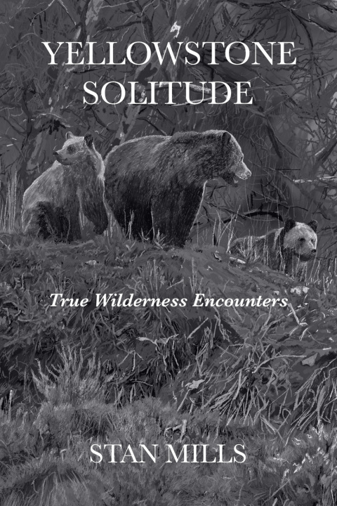 Knjiga YELLOWSTONE SOLITUDE STAN MILLS