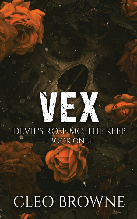 Kniha Vex - Devil's Rose MC The Keep Cleo Browne