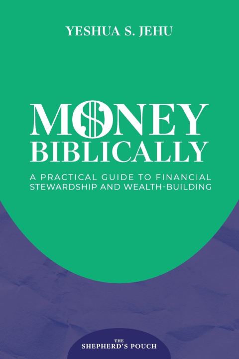 Knjiga MONEY BIBLICALLY Yeshua S. Jehu