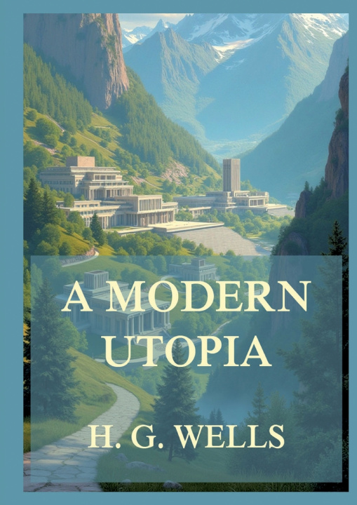 Kniha A Modern Utopia H. G. Wells