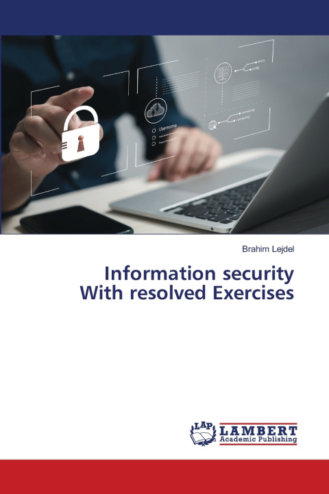 Kniha Information security With resolved Exercises Brahim Lejdel