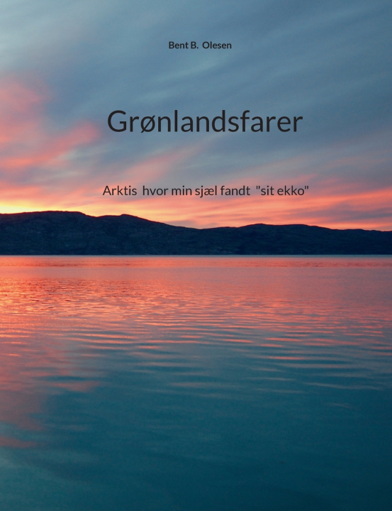 Kniha Grønlandsfarer Bent B. Olesen