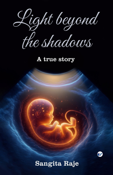 Kniha Light beyond the shadows Sangita Raje