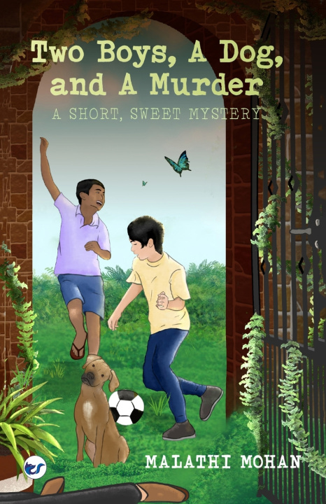 Könyv Two Boys, a Dog, & a Murder Malathi Mohan