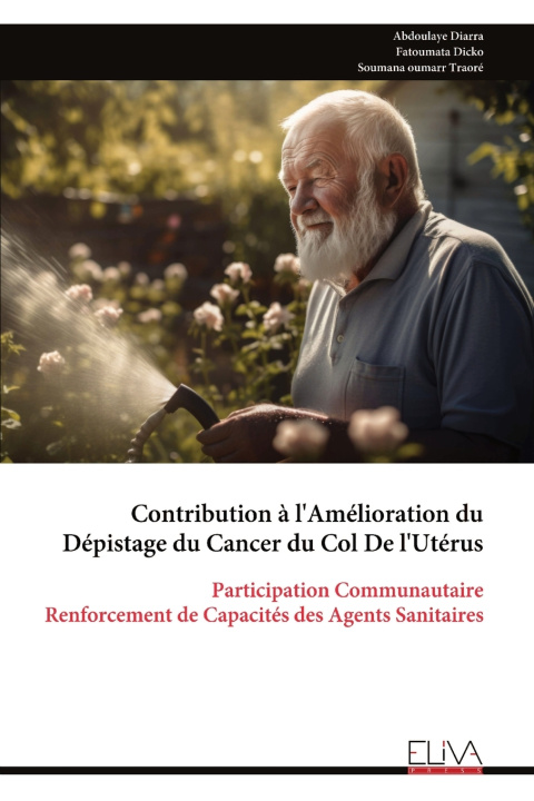 Kniha Contribution à l'Amélioration du Dépistage du Cancer du Col De l'Utérus Abdoulaye Diarra