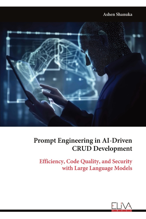 Kniha Prompt Engineering in AI-Driven CRUD Development Ashen Shanuka