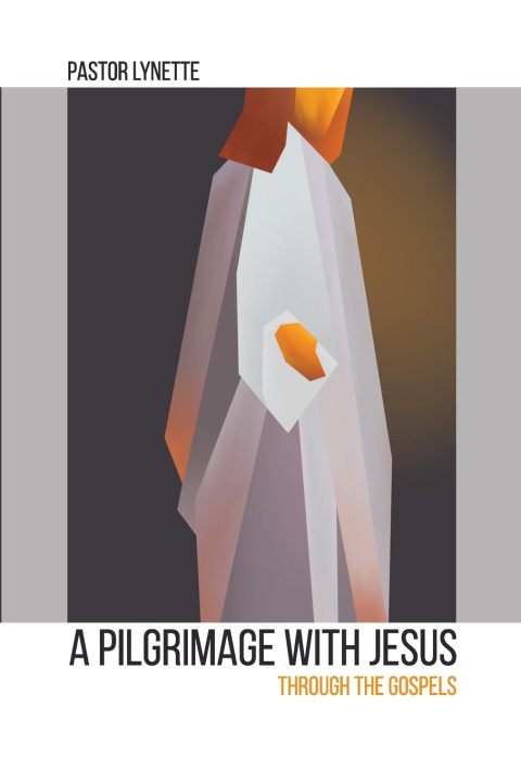 Kniha A PILGRIMAGE WITH JESUS Pastor Lynette
