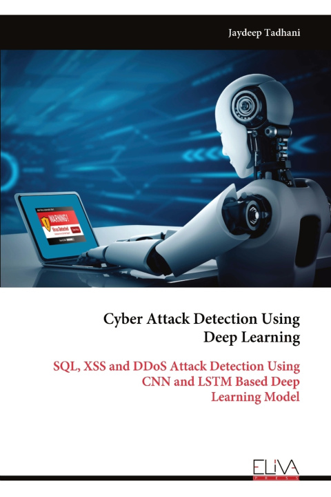 Kniha Cyber Attack Detection Using Deep Learning Jaydeep Tadhani