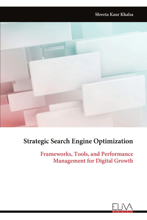 Kniha Strategic Search Engine Optimization Shweta Kaur Khalsa